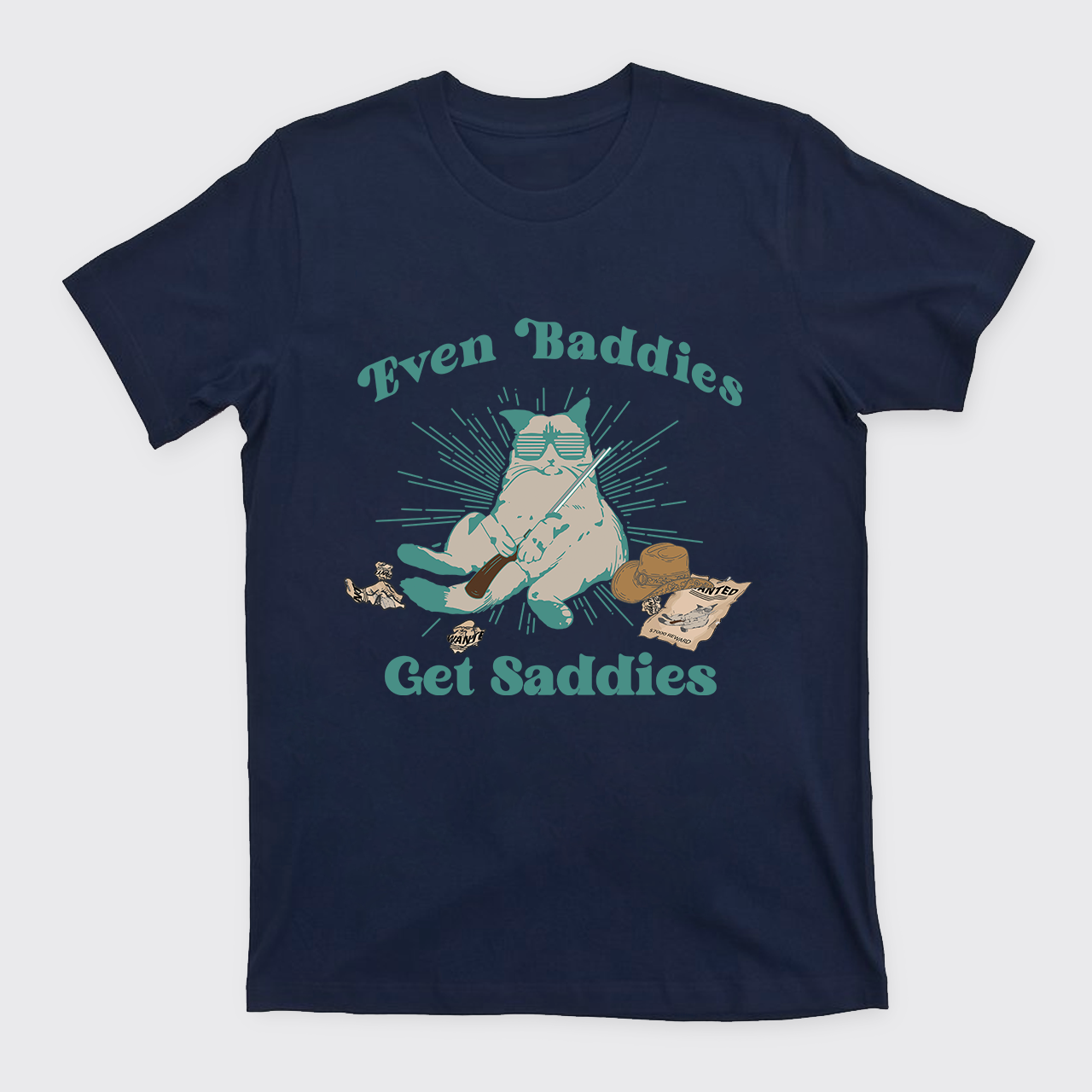 Even Baddies Get Saddies T-Shirts