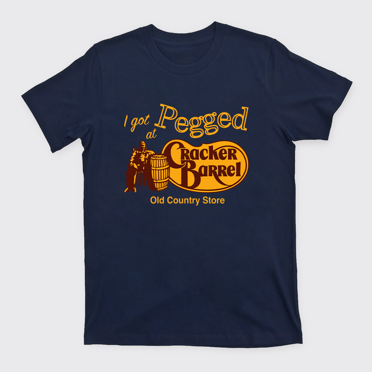 I Got Pegged At Cracker Barrel Old Country Store T-Shirts
