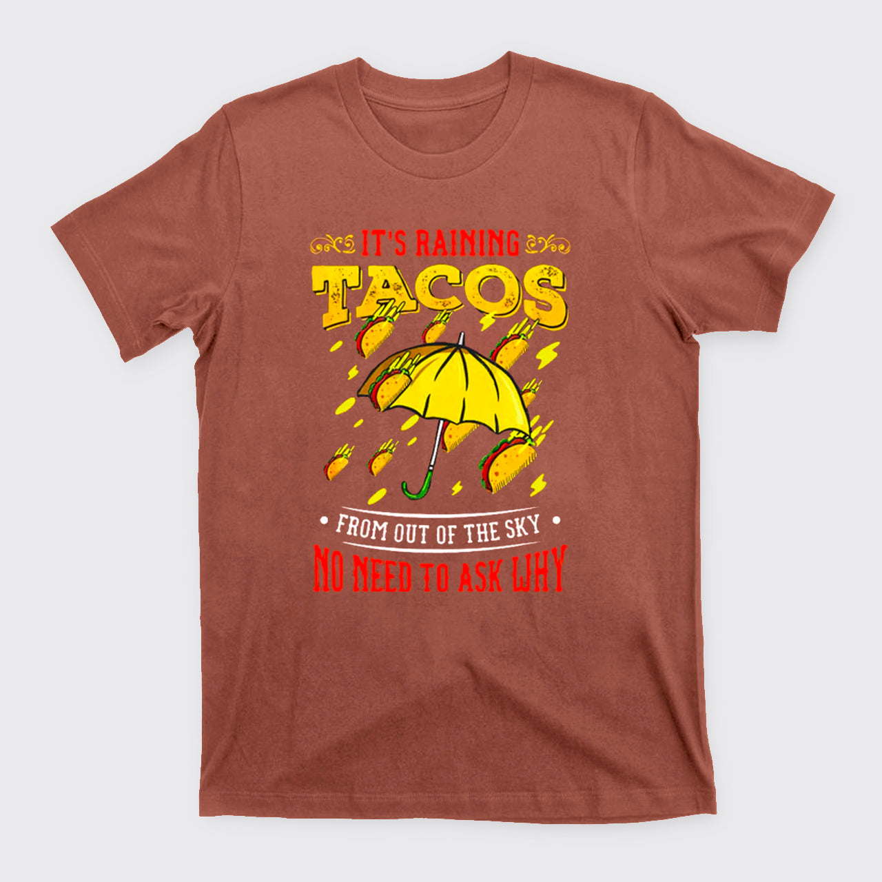 Its Raining Tacos T-Shirts
