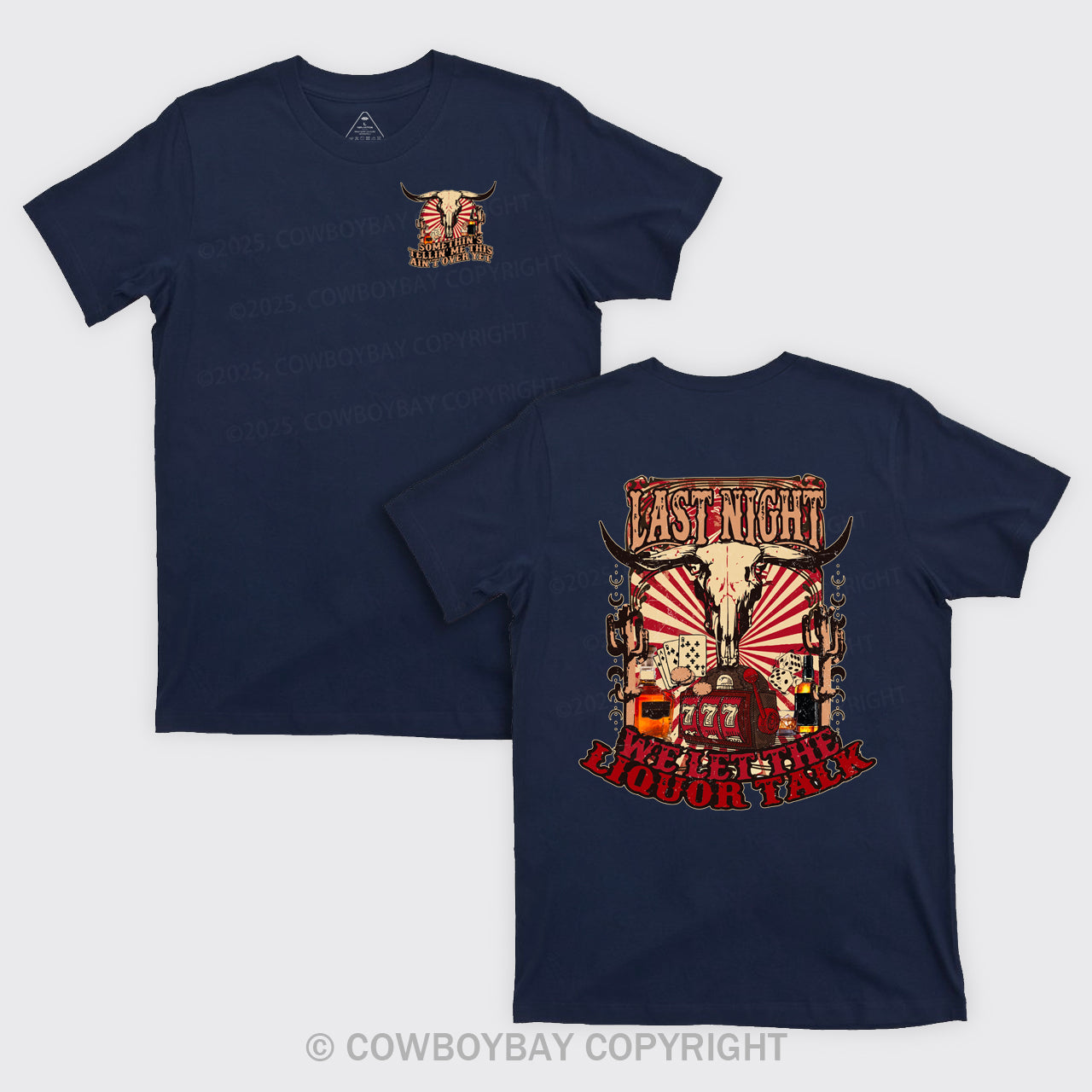 Last Night Welet The Liquor Talk Retro Cowboy T-Shirts