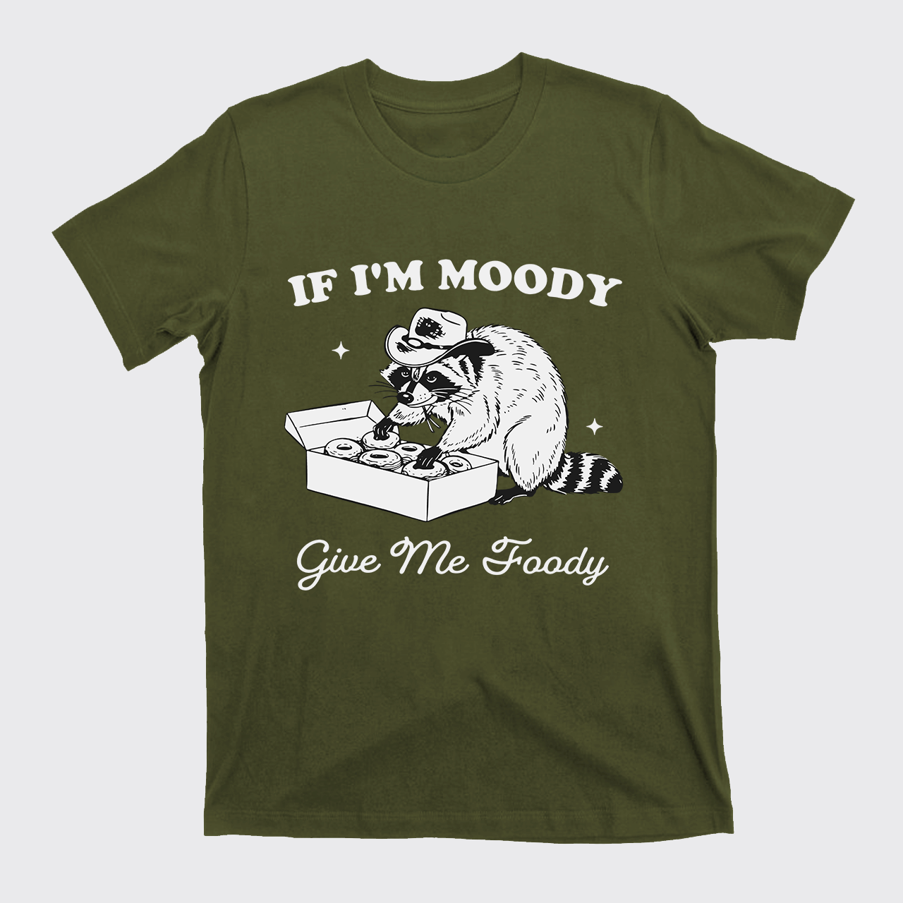If I'm Moody Give Me Foody T-Shirts