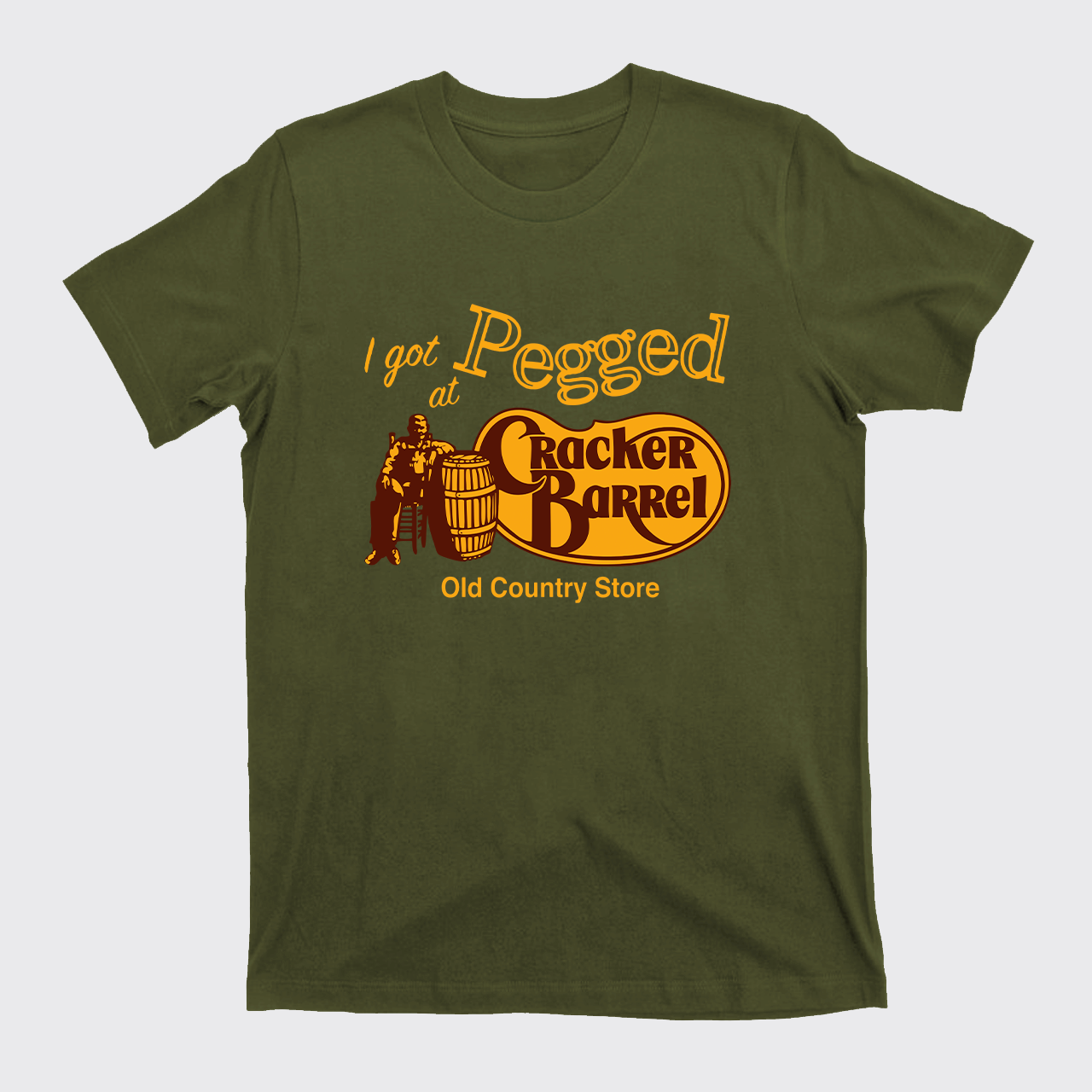I Got Pegged At Cracker Barrel Old Country Store T-Shirts