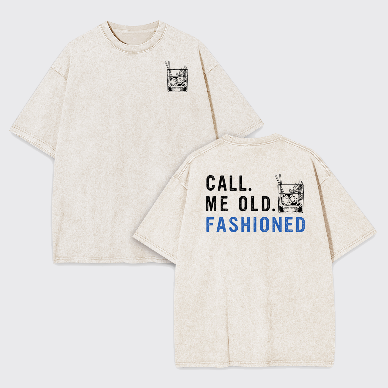 Call Me Old Fashioned Whiskey Lover Garment-dye Tees