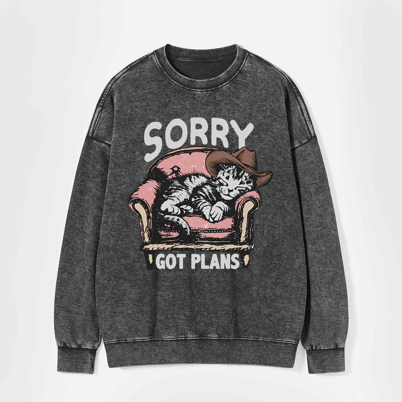 Sorry Got Plans Washed Sweatshirts