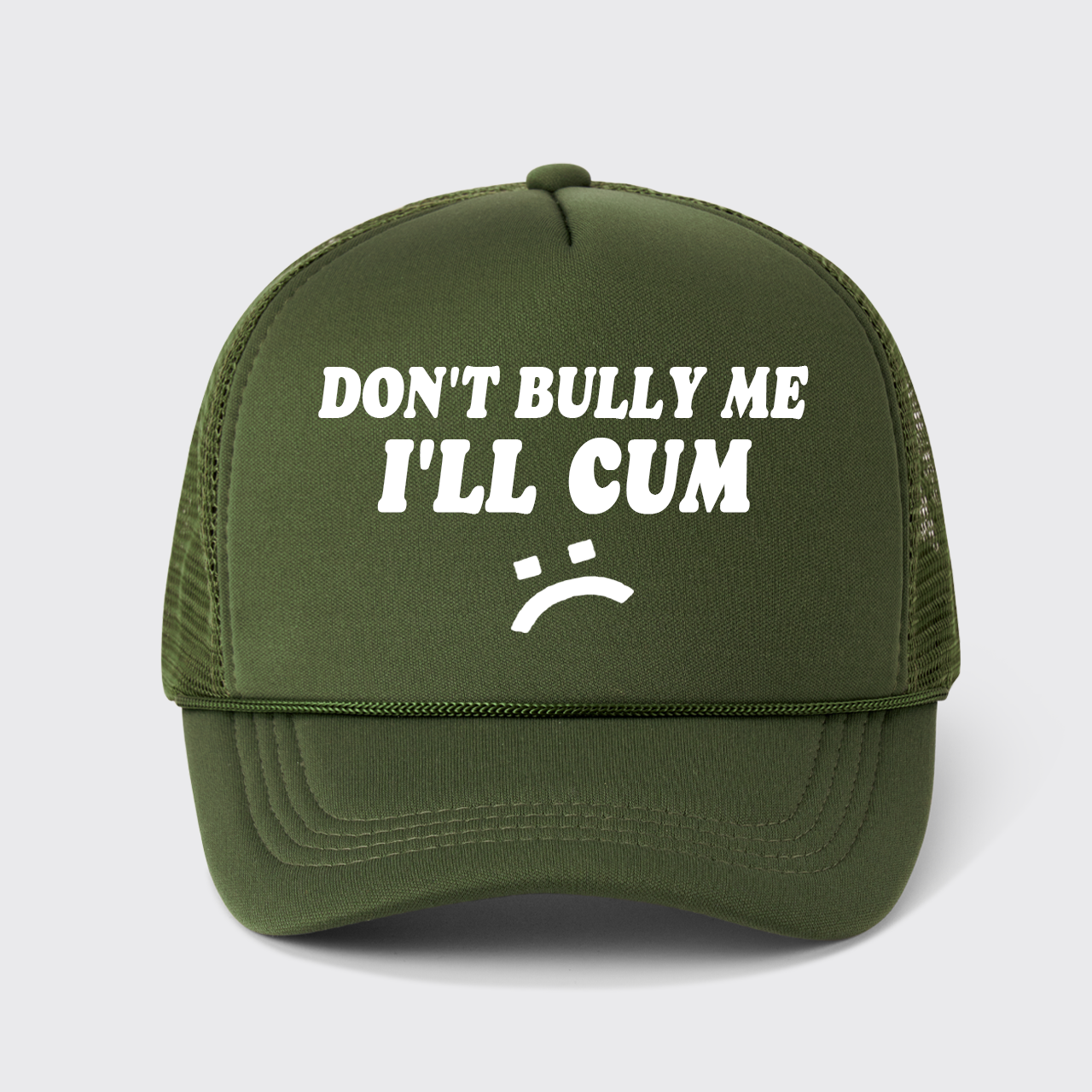 Don't Bully Me I'll Cum Trucker Hat