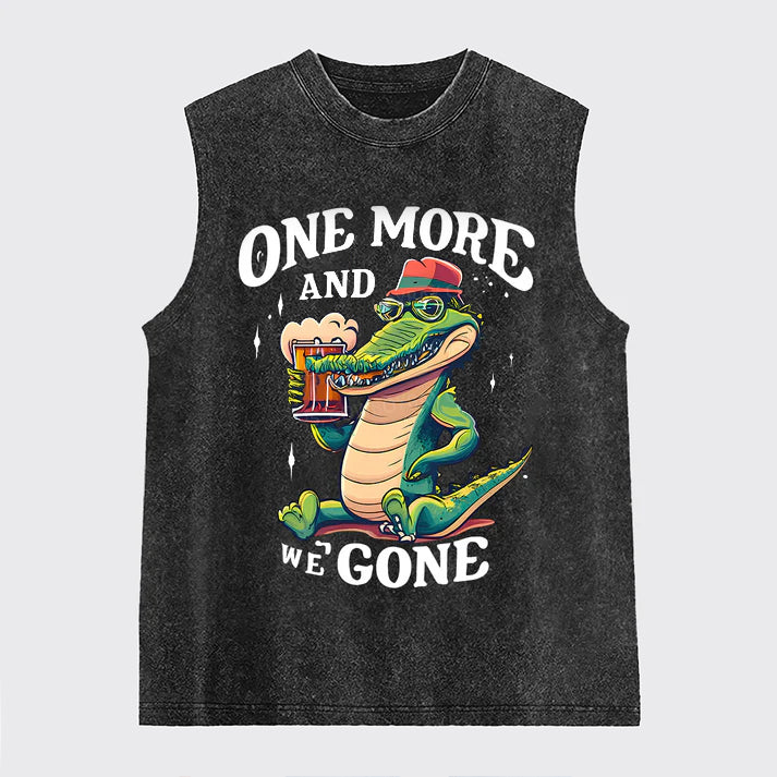 One More And We Gone Washed Tanks