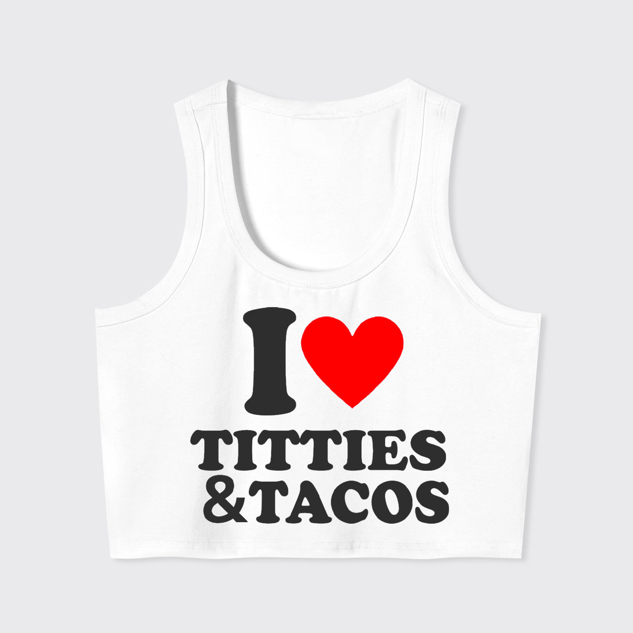 I Love Titties And Tacos Tank Top