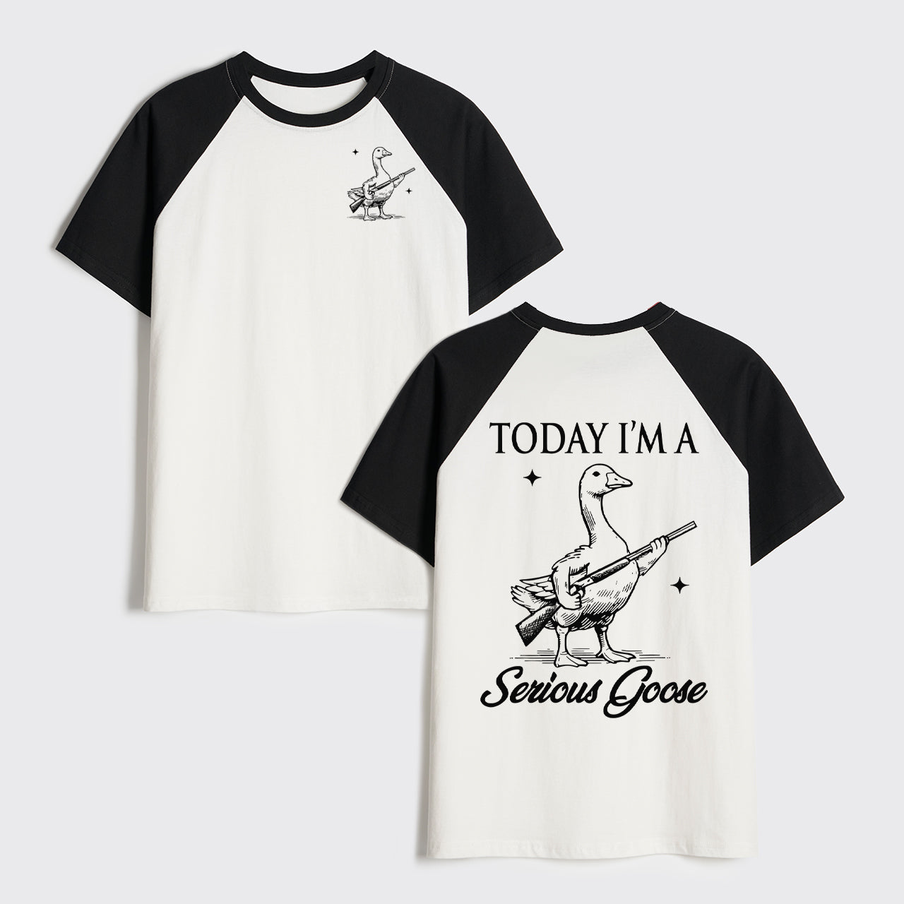 Today I'm Serious Goose Raglan T-shirts