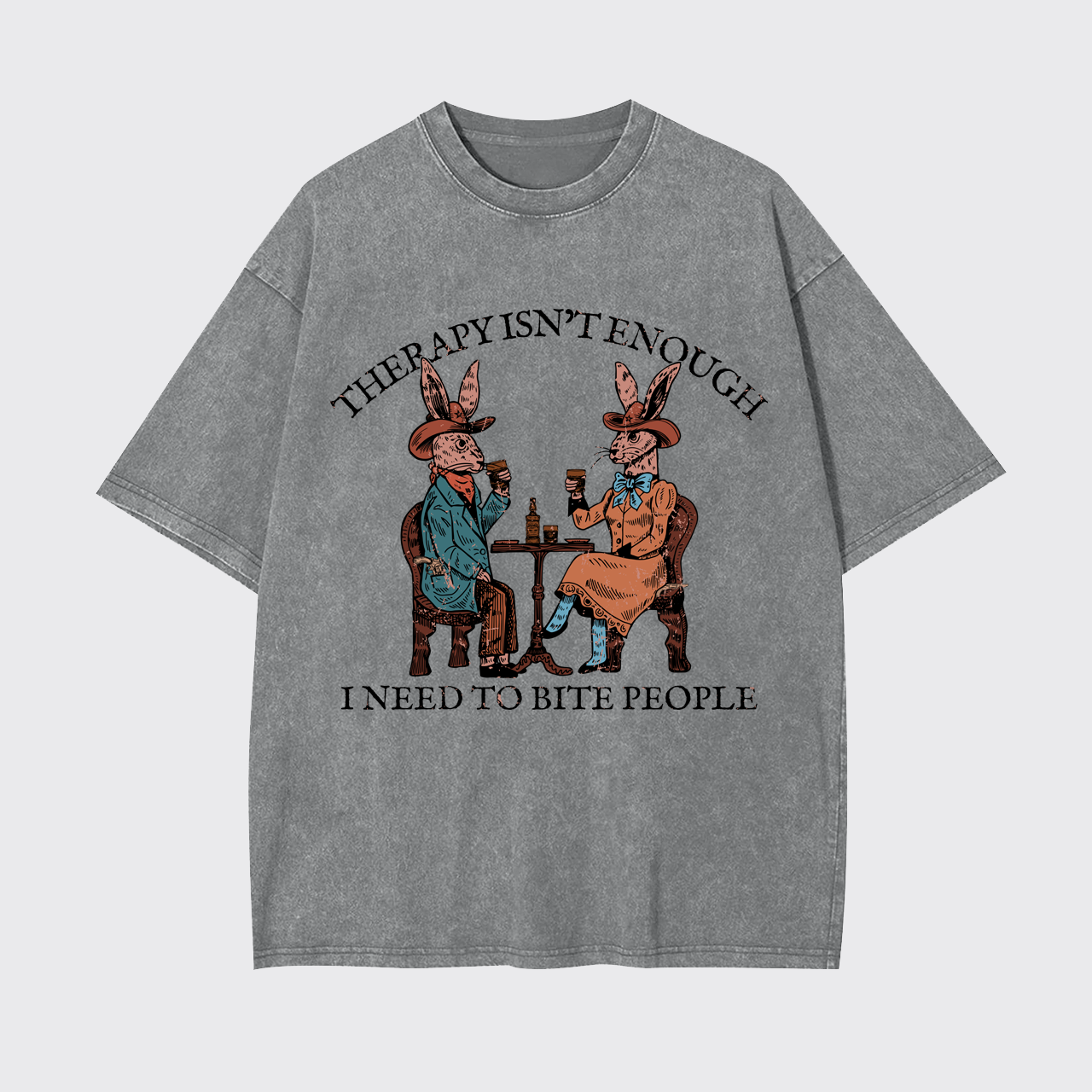 Therapy Isn't Enough I Need To Bite People Garment-dye Tees