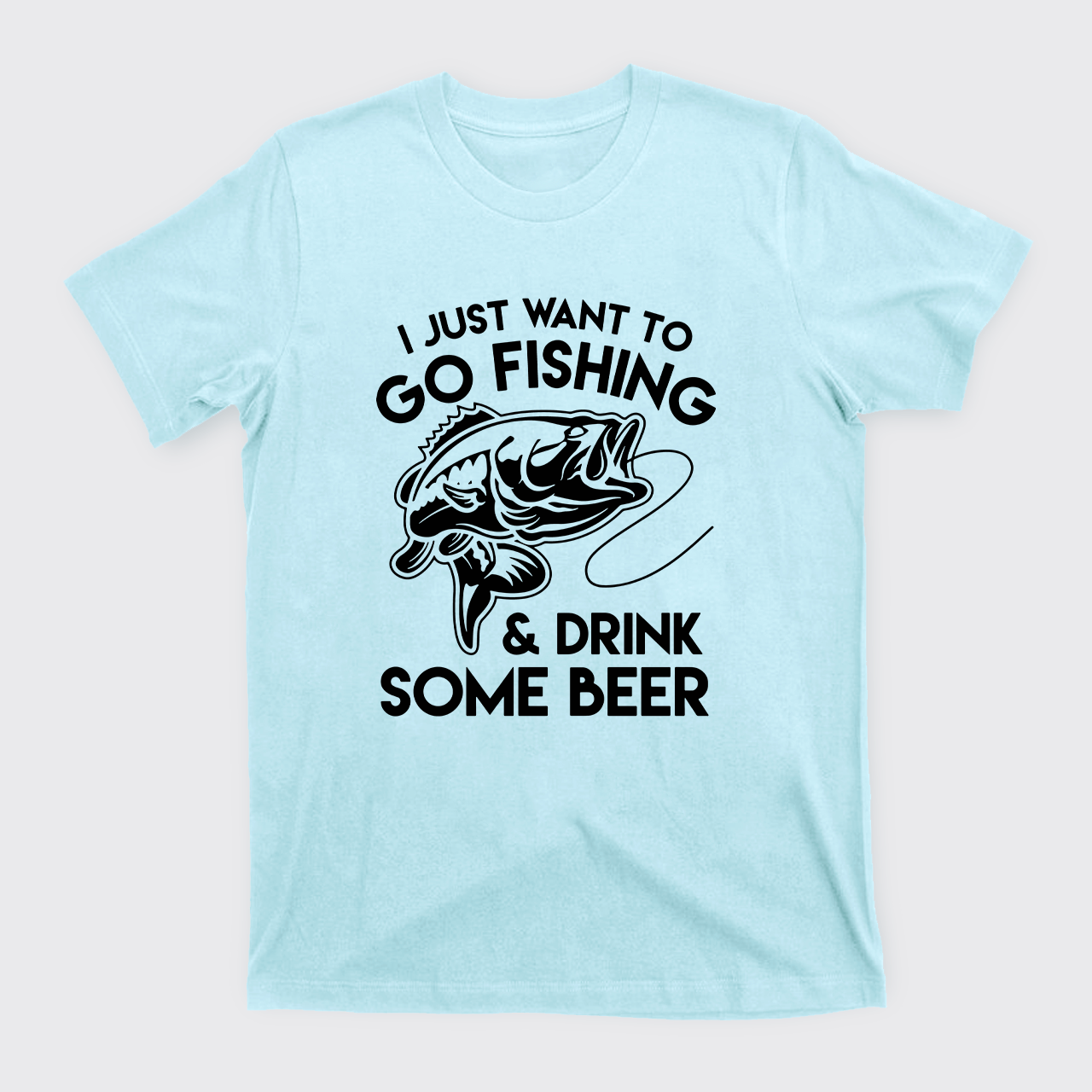 I Just Want To Go Fishing And Drink Some Beer T-Shirts