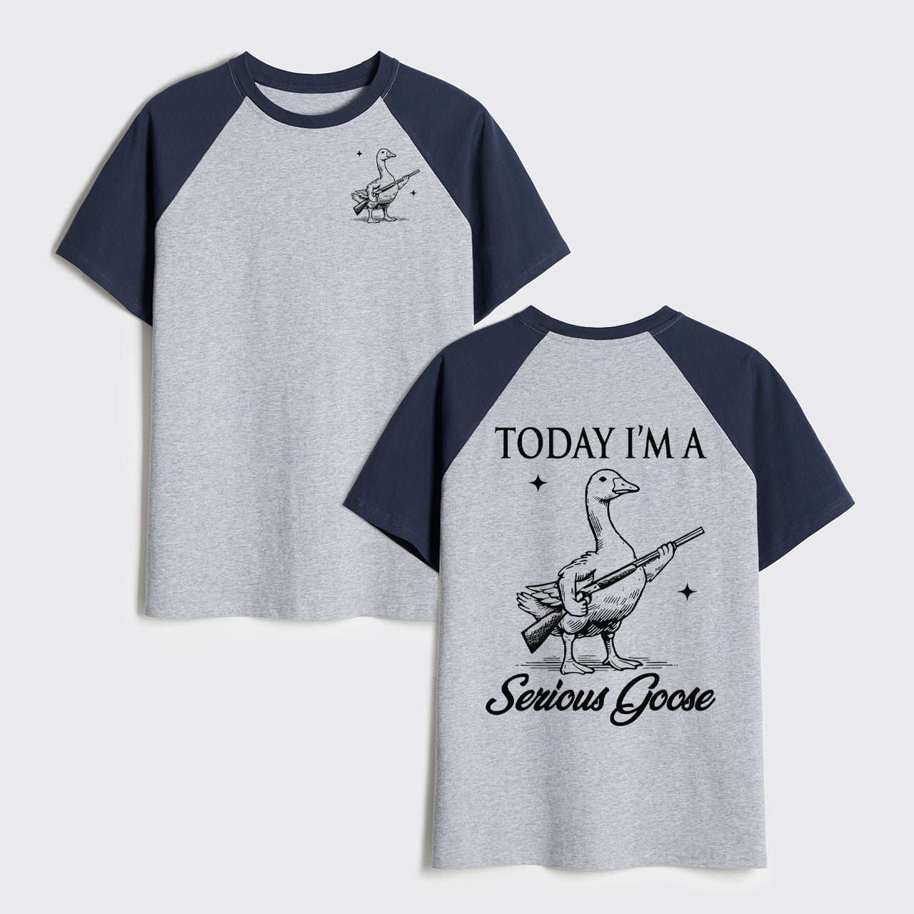 Today I'm Serious Goose Raglan T-shirts