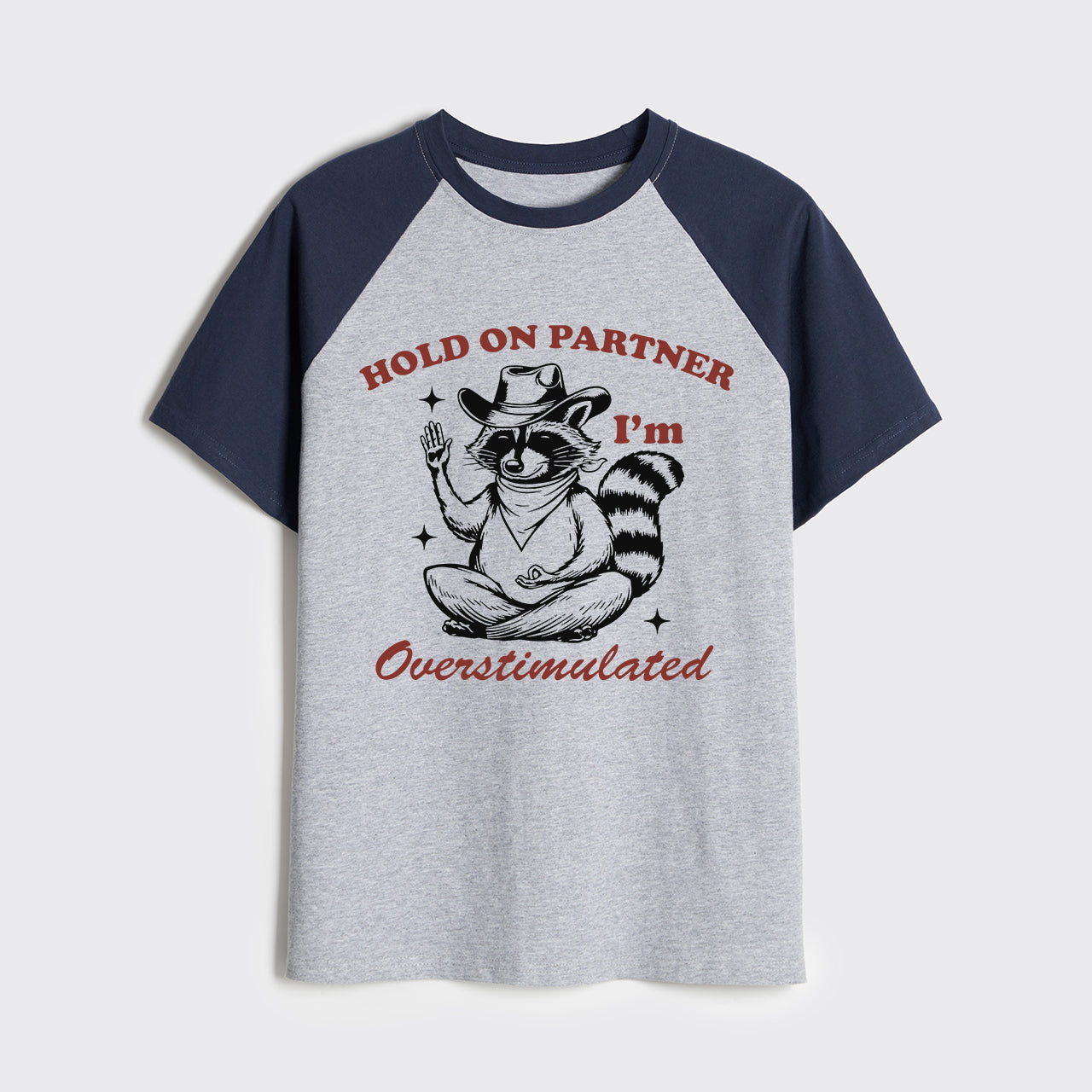 Hold On Partner I'm Overstimulated Raglan T-shirts