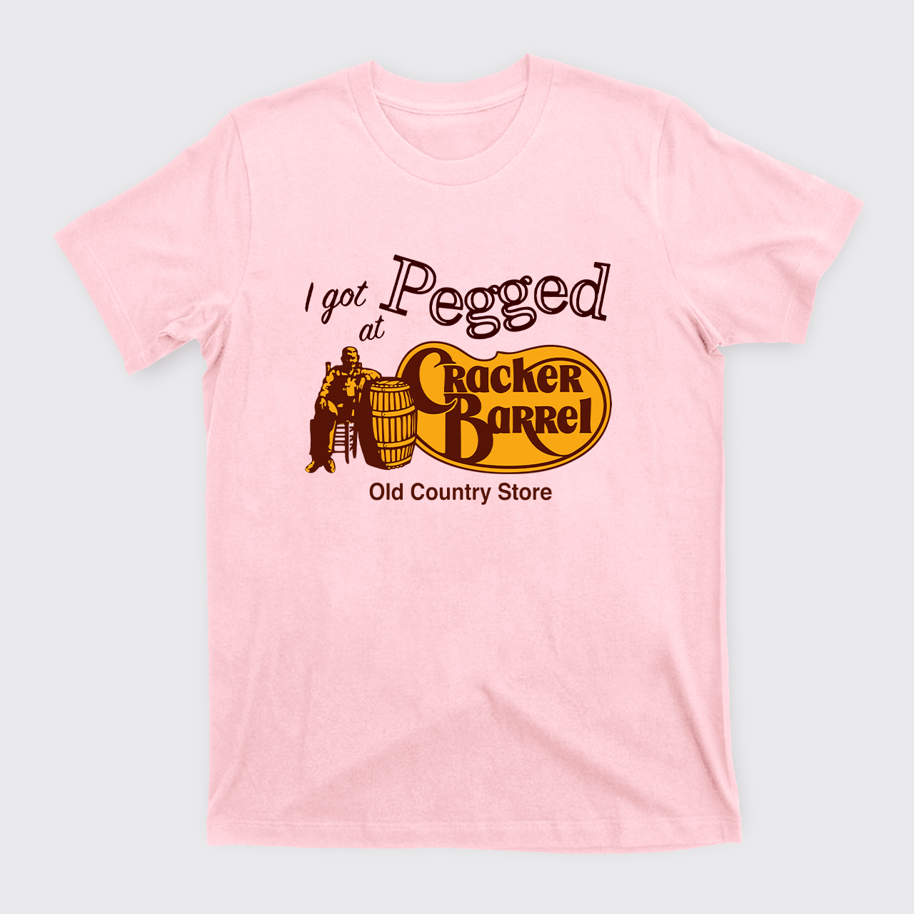 I Got Pegged At Cracker Barrel Old Country Store T-Shirts
