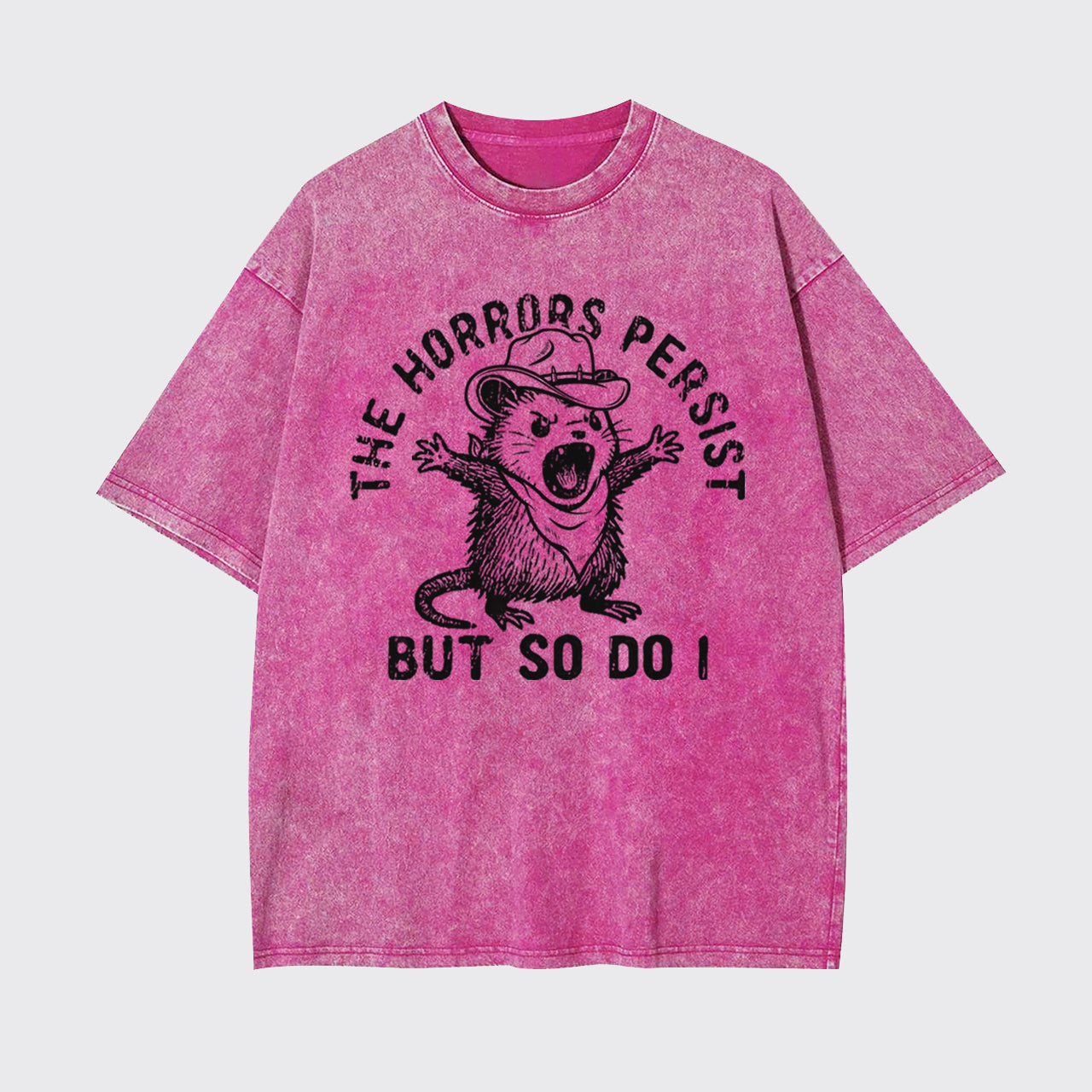 Mental Health-The Horrors Persist But So Do I Garment-dye Tees