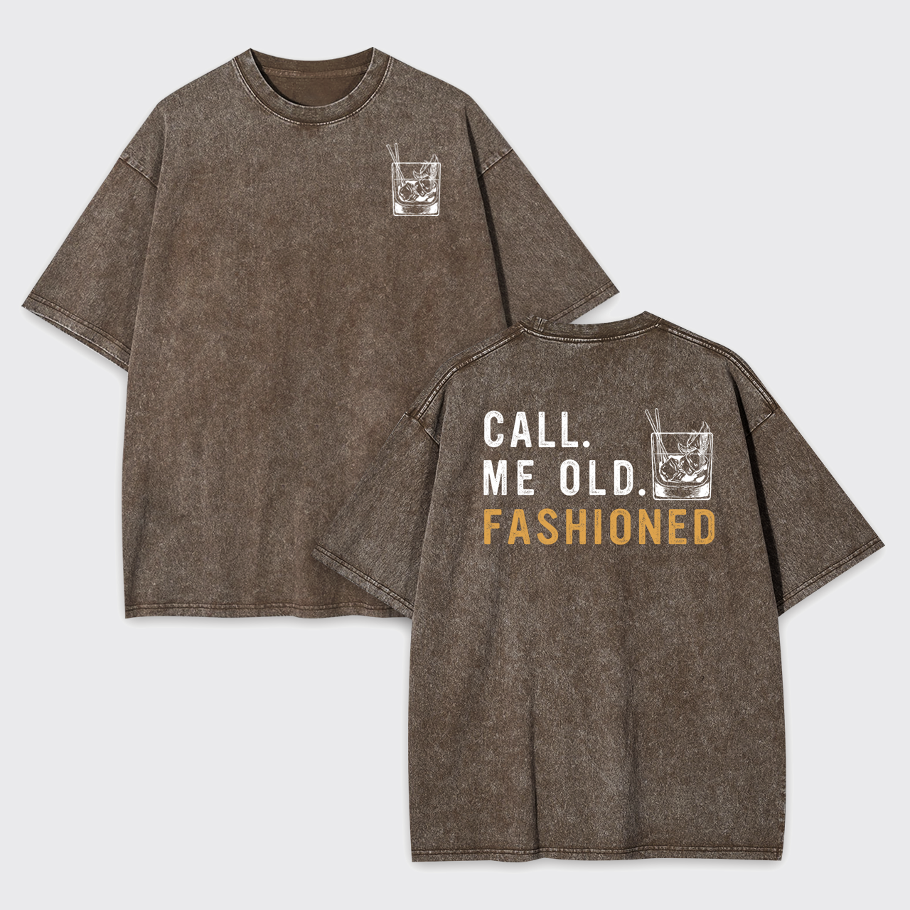 Call Me Old Fashioned Whiskey Lover Garment-dye Tees