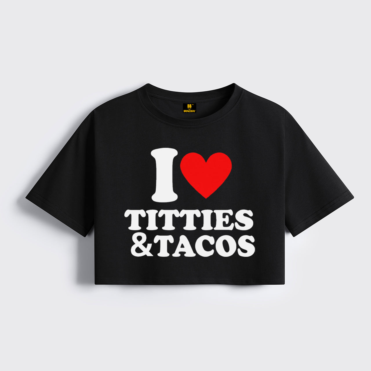 I Love Titties And Tacos Cropped Boxy Tee