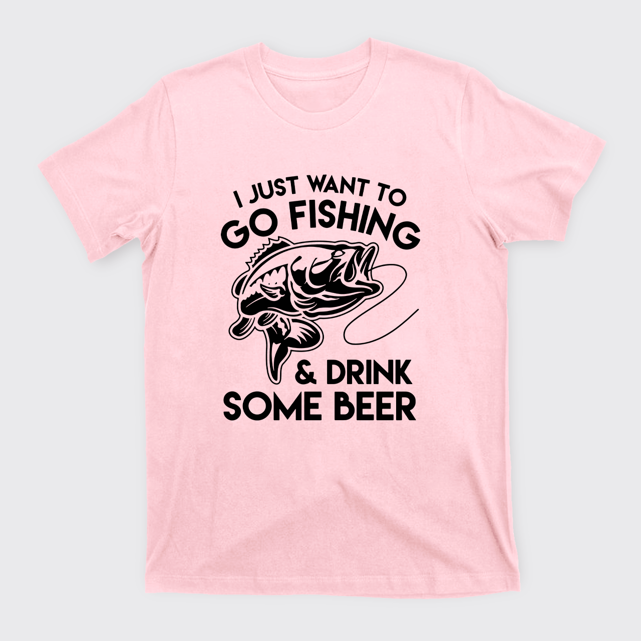 I Just Want To Go Fishing And Drink Some Beer T-Shirts