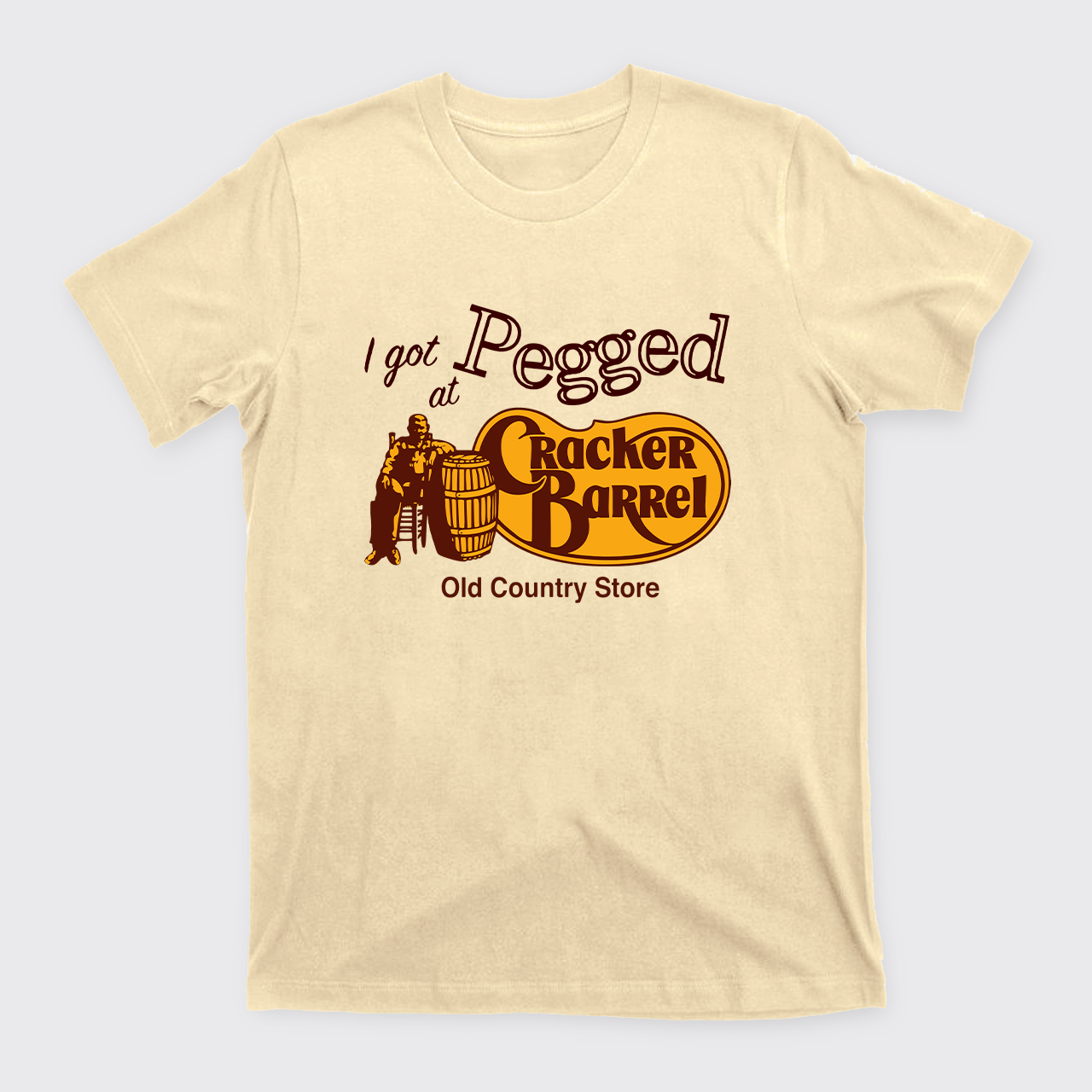 I Got Pegged At Cracker Barrel Old Country Store T-Shirts