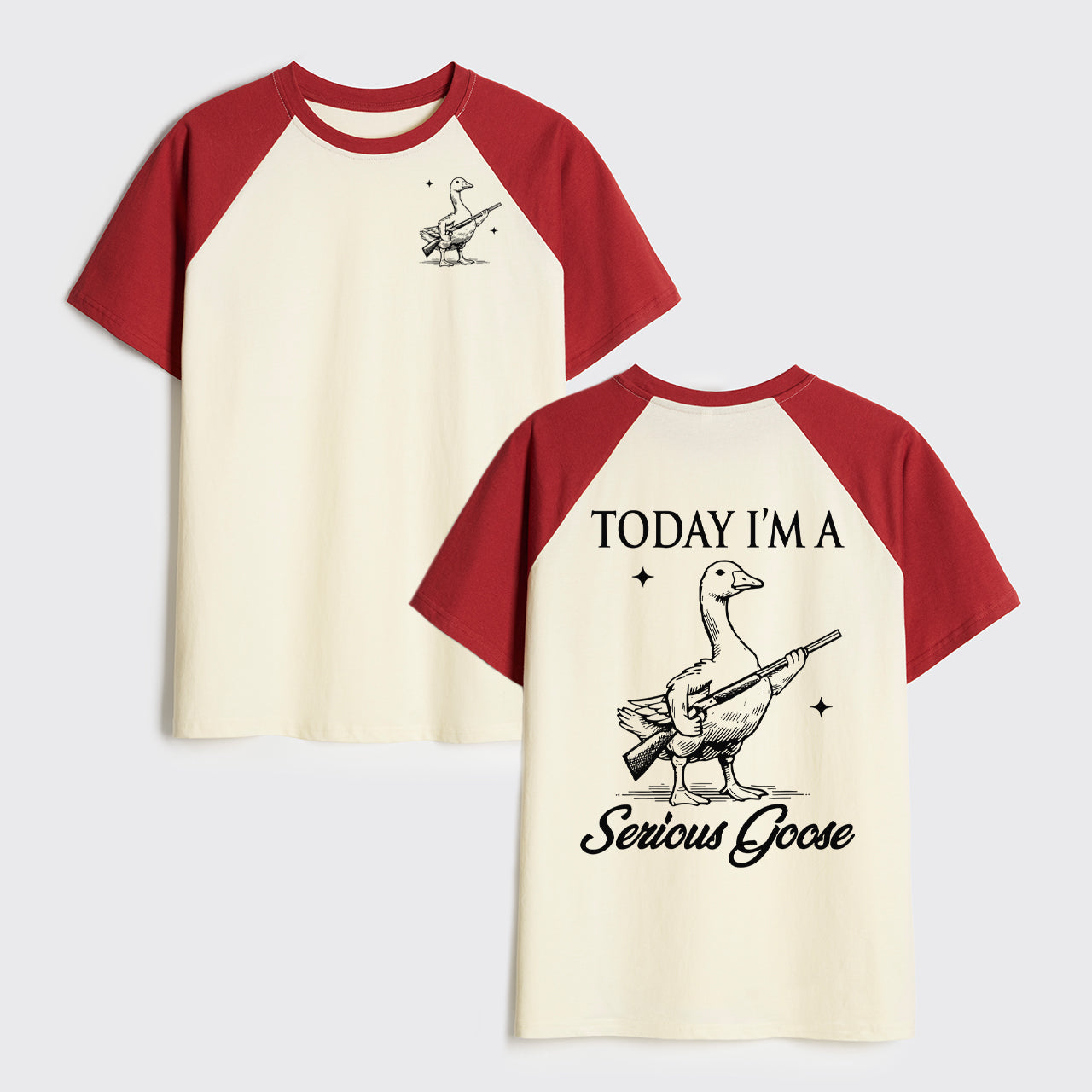 Today I'm Serious Goose Raglan T-shirts