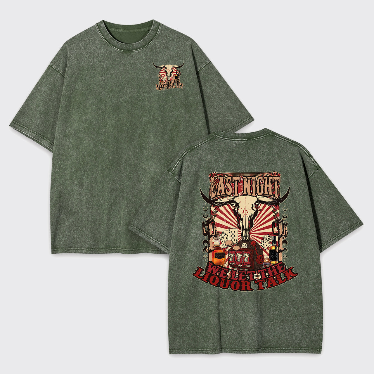 Last Night Welet The Liquor Talk Retro Cowboy Garment-dye Tees