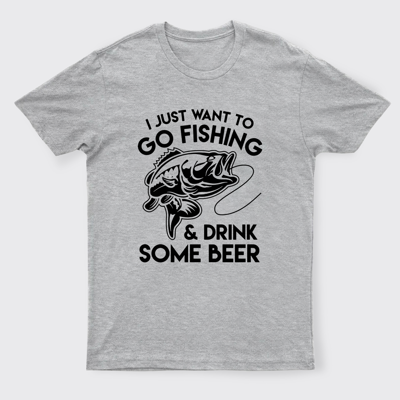 I Just Want To Go Fishing And Drink Some Beer T-Shirts