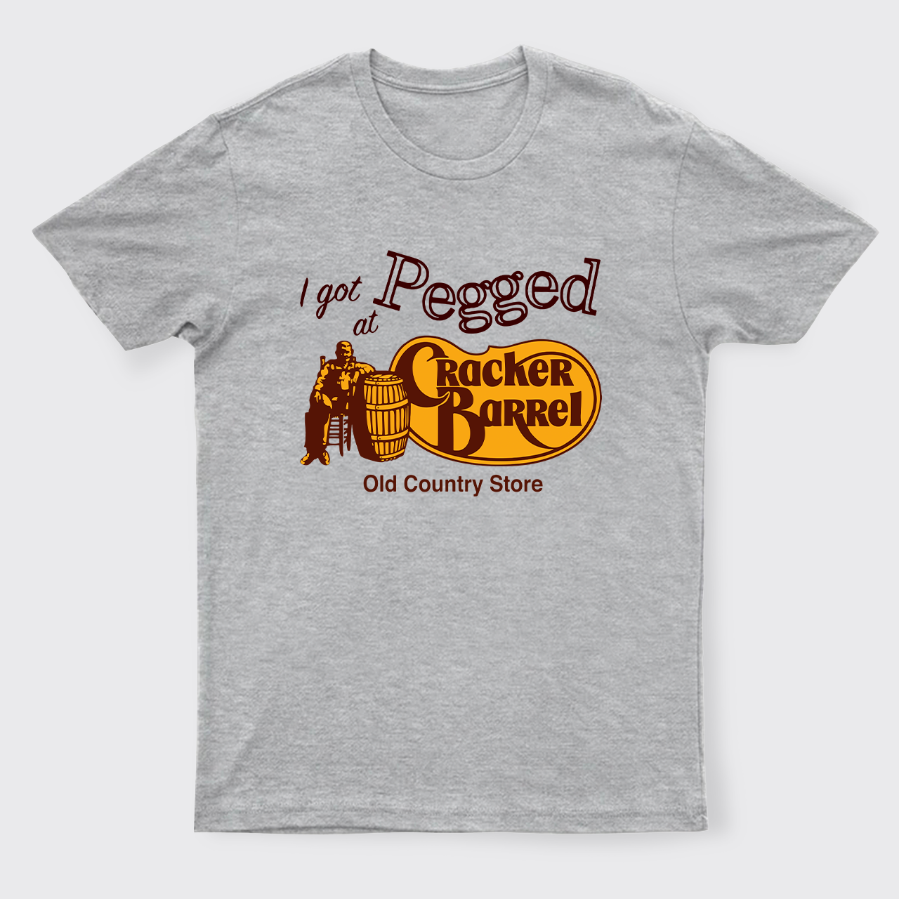 I Got Pegged At Cracker Barrel Old Country Store T-Shirts
