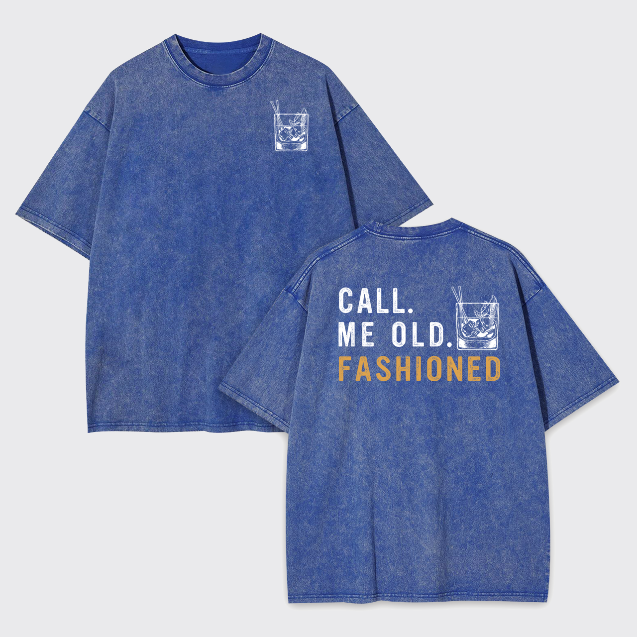 Call Me Old Fashioned Whiskey Lover Garment-dye Tees