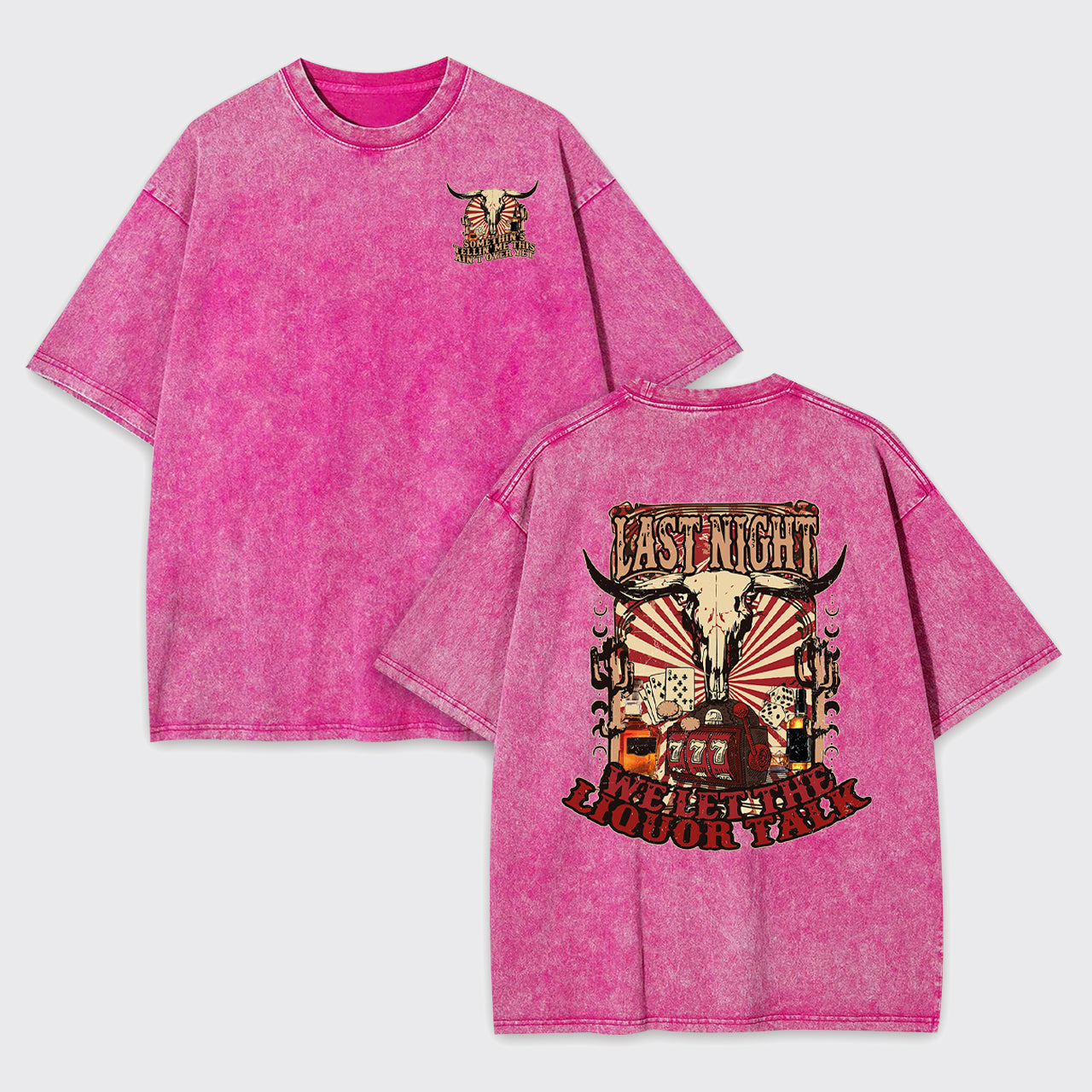 Last Night Welet The Liquor Talk Retro Cowboy Garment-dye Tees