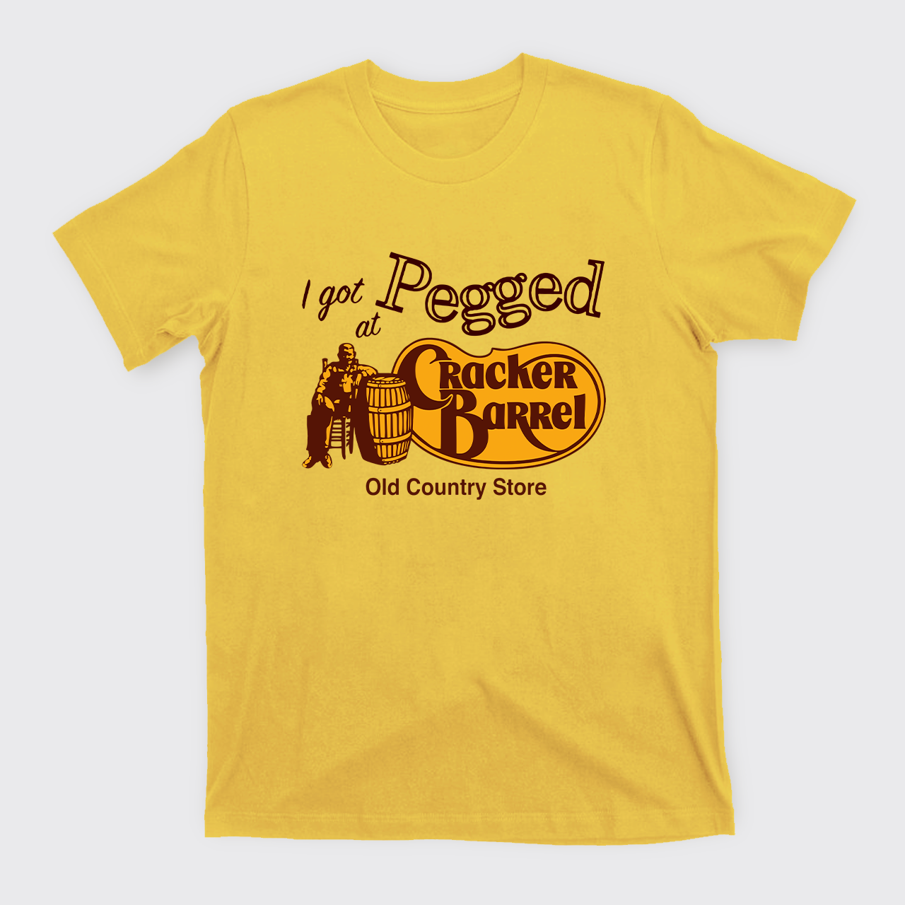 I Got Pegged At Cracker Barrel Old Country Store T-Shirts