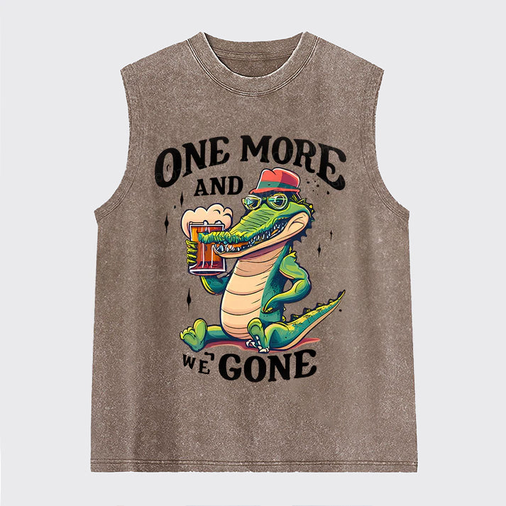 One More And We Gone Washed Tanks