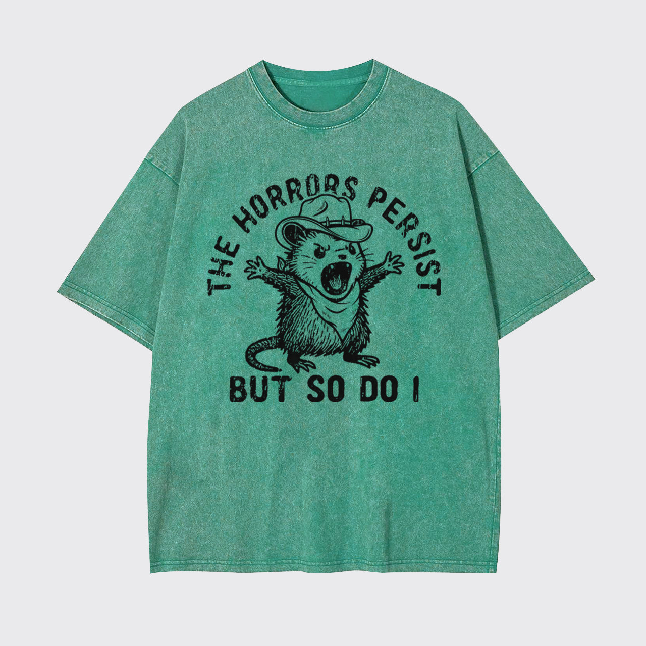 Mental Health-The Horrors Persist But So Do I Garment-dye Tees