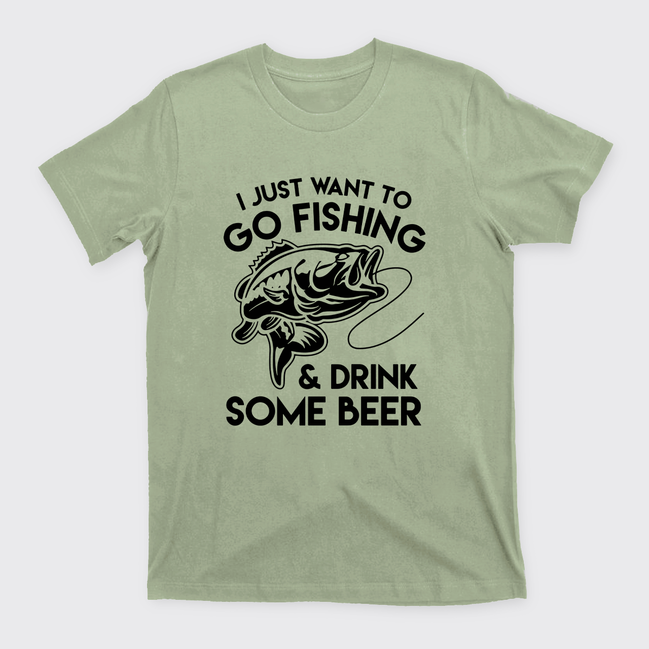 I Just Want To Go Fishing And Drink Some Beer T-Shirts