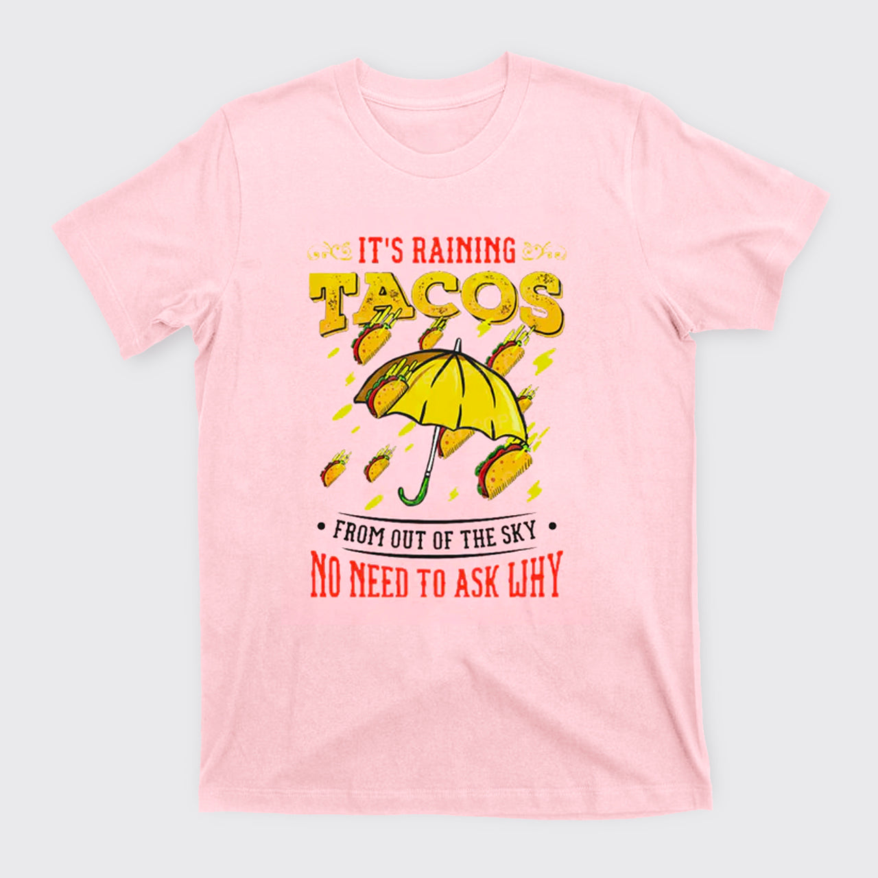 Its Raining Tacos T-Shirts