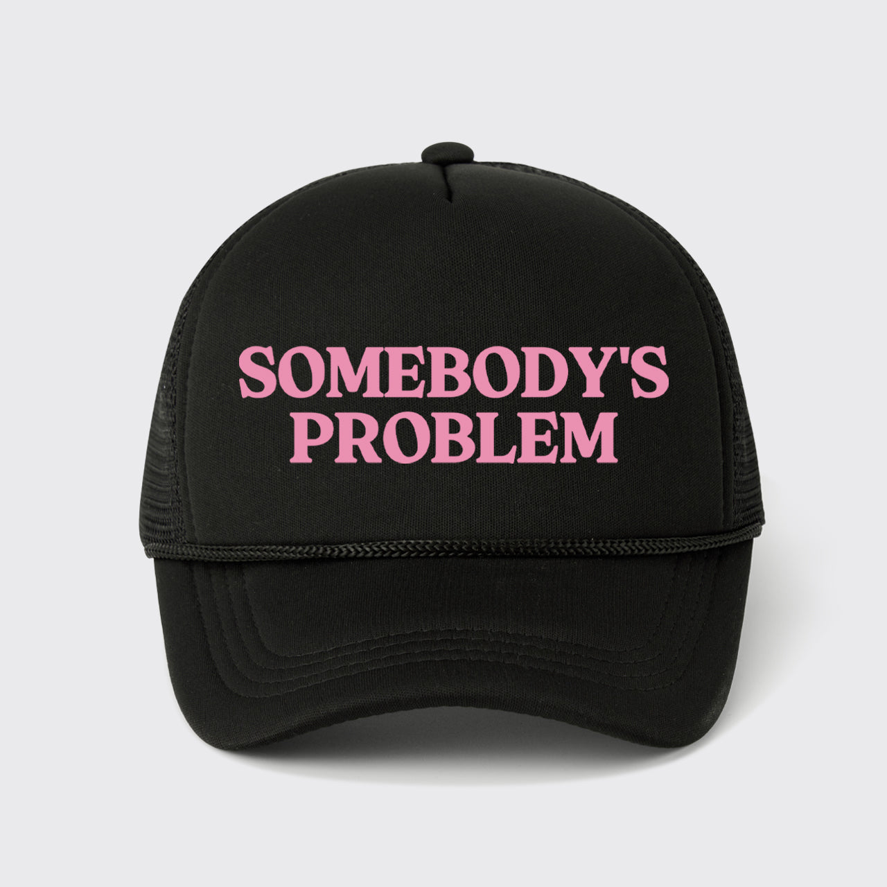 Somebody's Problem Trucker Hat