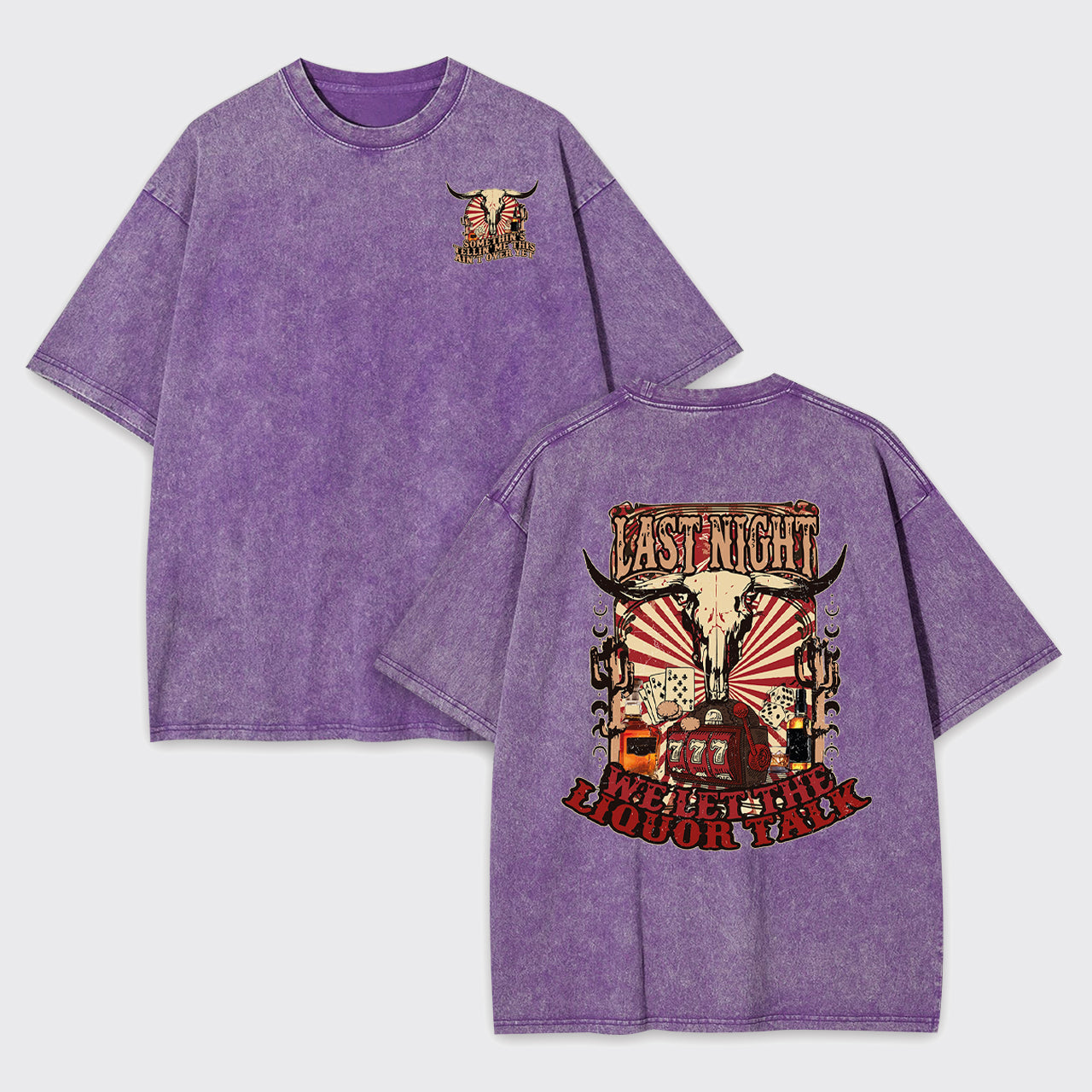 Last Night Welet The Liquor Talk Retro Cowboy Garment-dye Tees