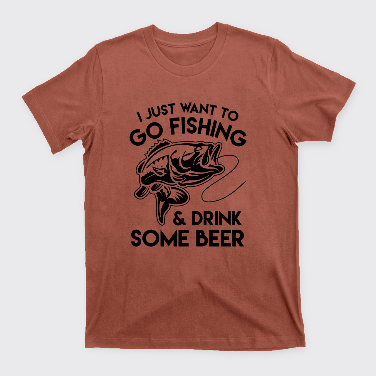 I Just Want To Go Fishing And Drink Some Beer T-Shirts