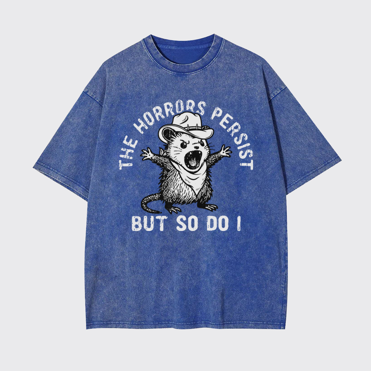 Mental Health-The Horrors Persist But So Do I Garment-dye Tees
