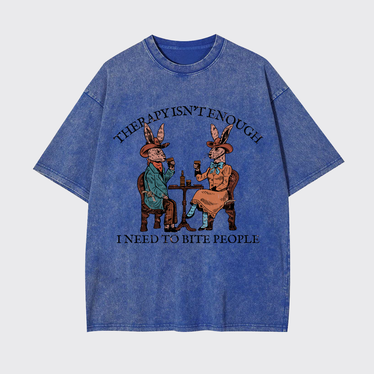 Therapy Isn't Enough I Need To Bite People Garment-dye Tees