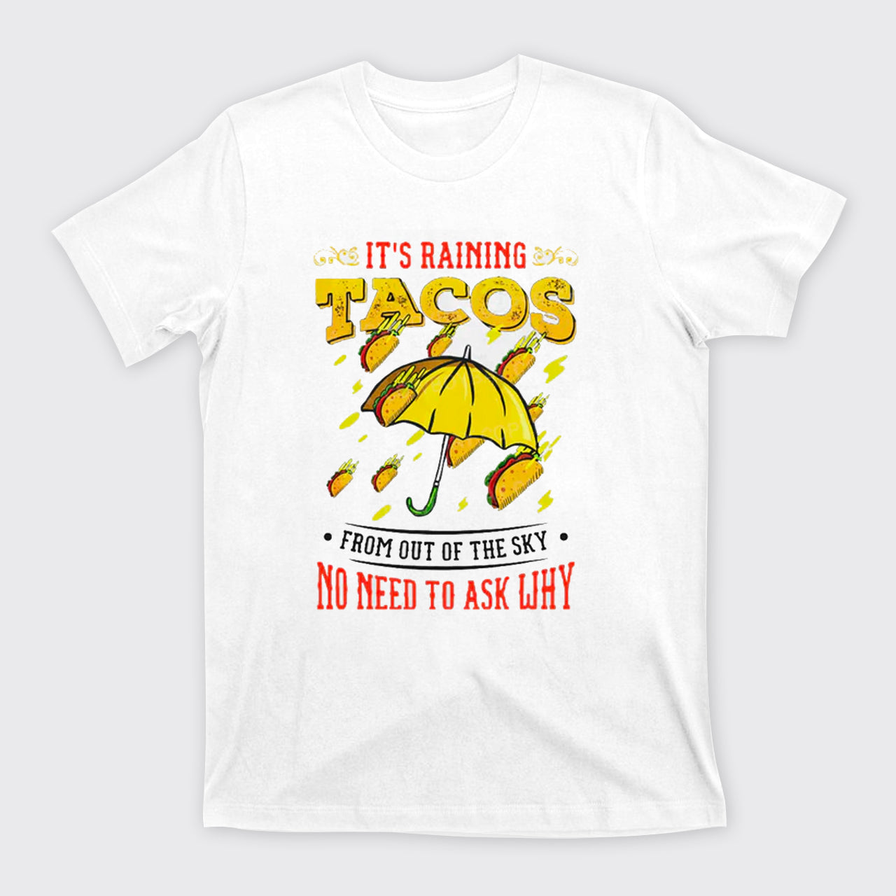 Its Raining Tacos T-Shirts