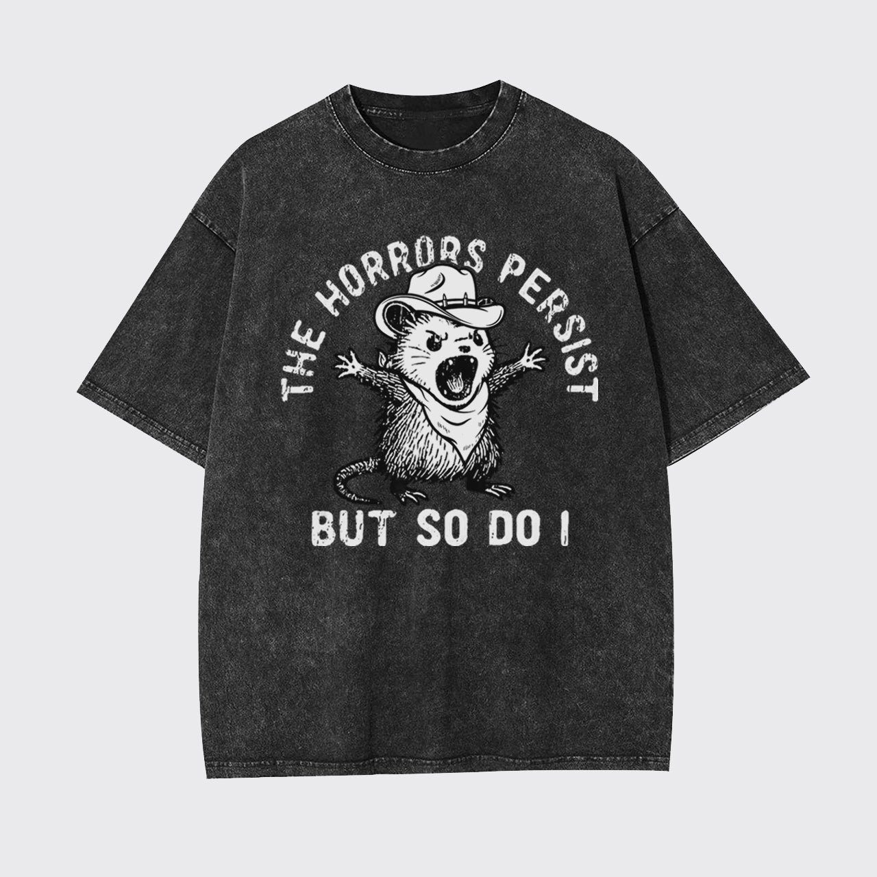 Mental Health-The Horrors Persist But So Do I Garment-dye Tees