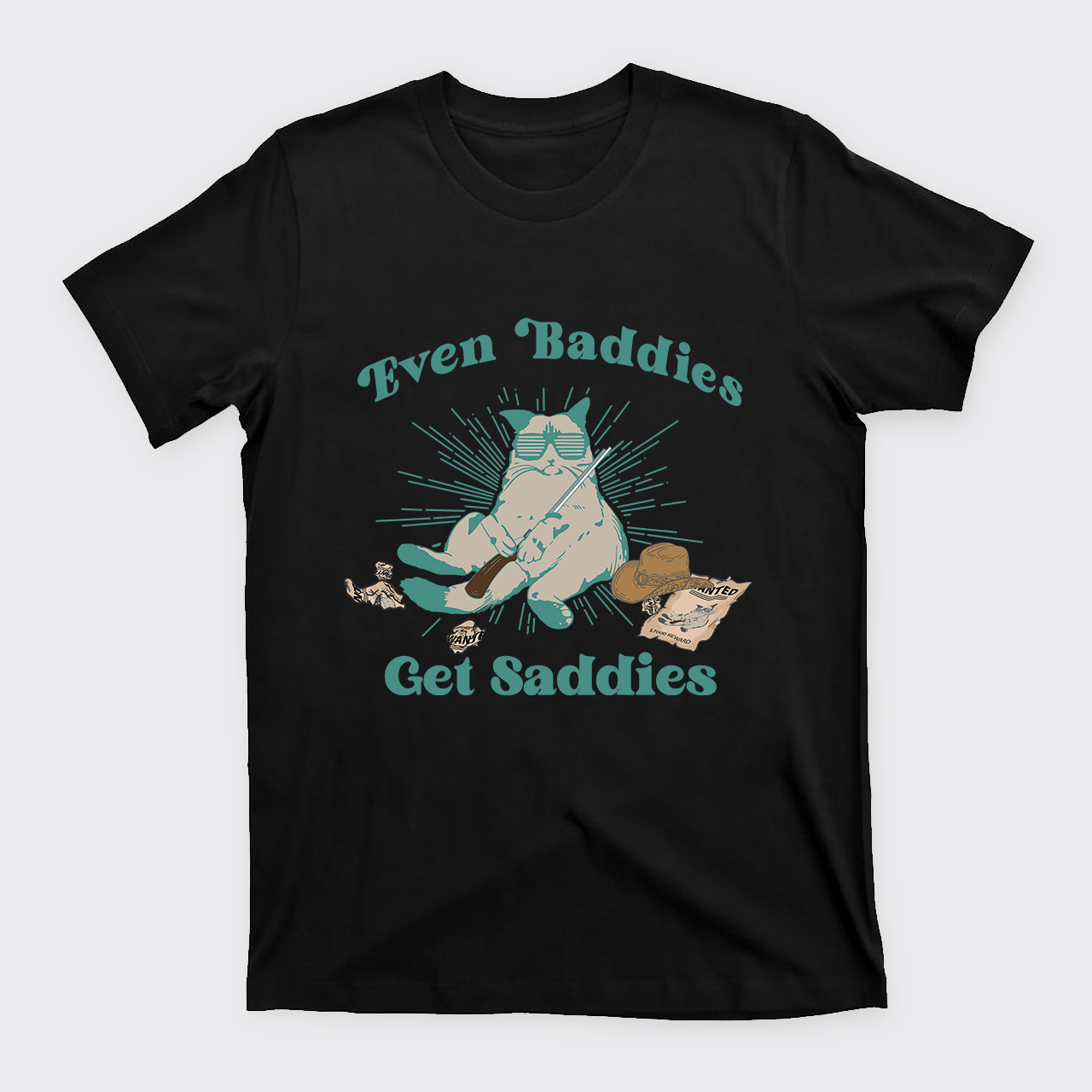 Even Baddies Get Saddies T-Shirts