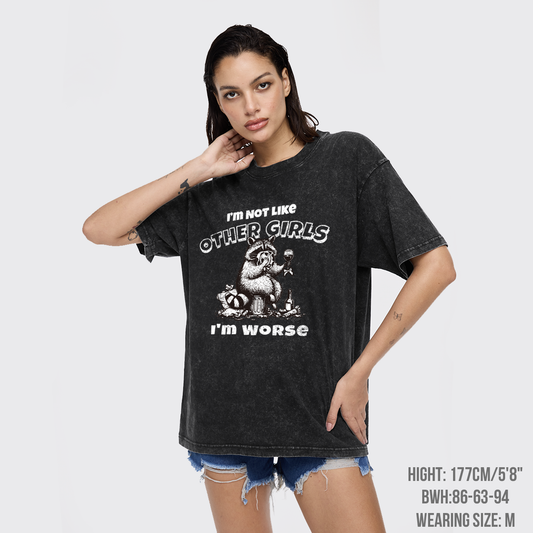 I'm Not Like Other Girls I'm Worse Garment-dye Tees