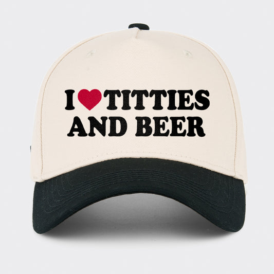 I Love Titties And Beer Baseball Cap