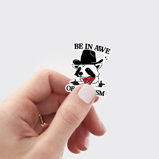 Be In Awe Of My Tism Sticker 