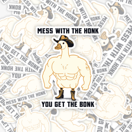 Mess with the Honk You Get the Bonk Sticker 