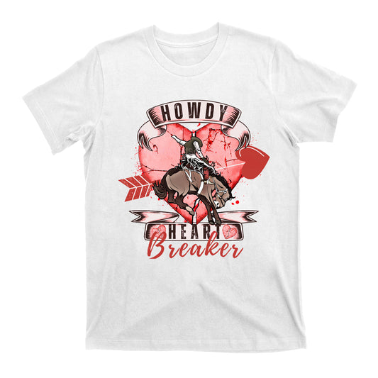 Howdy Heart Breaker Cowboy Valentine T-Shirts