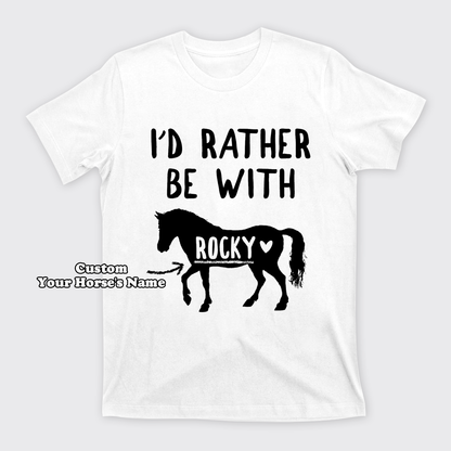Personalized I'd Rather Be With XXX T-Shirts