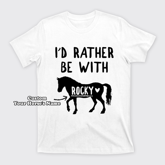 Personalized I'd Rather Be With XXX T-Shirts