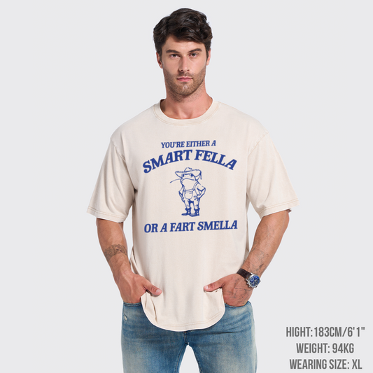 Are You A Smart Fella Or Fart Smella Garment-dye Tees