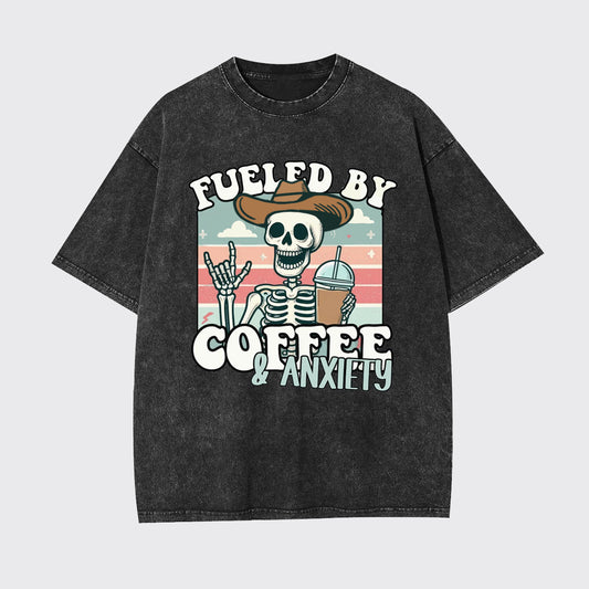 Fueled By Coffee And Anxiety Garment-dye Tees